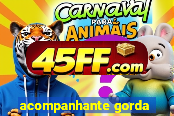 acompanhante gorda